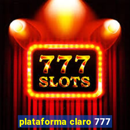 plataforma claro 777